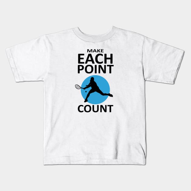 Tennis - Make Each Point Count Kids T-Shirt by TMBTM